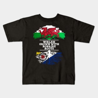 Welsh Grown With Bonaire Roots - Gift for Bonaire With Roots From Bonaire Kids T-Shirt